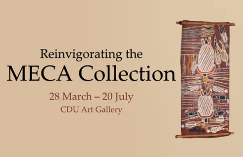 Reinvigorating the MECA Collection | Charles Darwin University