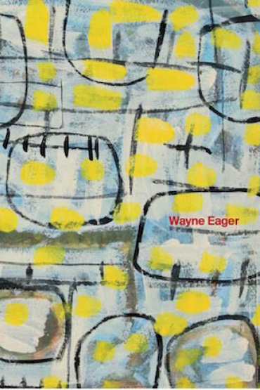 Wayne Eager: a survey ($48) 